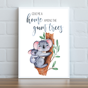 Give Me a Home Among the Gum Trees Print
