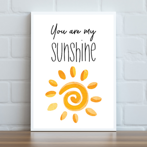 You Are My Sunshine Print